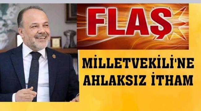 AK Parti Milletvekili Yavuz'a ahlaksız itham...