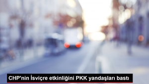 CHP'nin İsviçre etkinliğini PKK yandaşları bastı